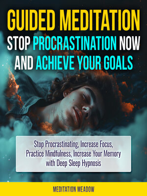cover image of Guided Meditation--Stop Procrastination NOW & Achieve Your Goals